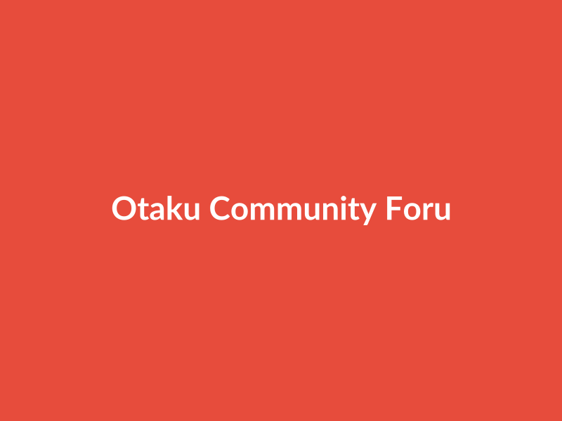 Otaku Community Forum